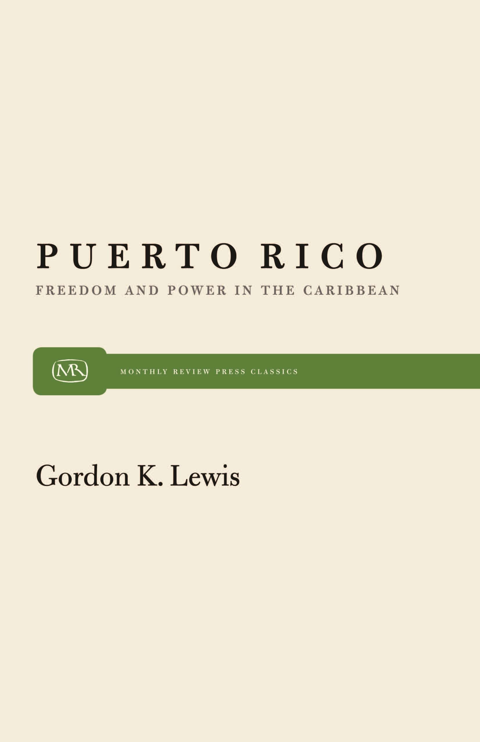 Puerto Rico: Freedom And Power In The Caribbean (Monthly Review Press Classic Titles, 23),Used