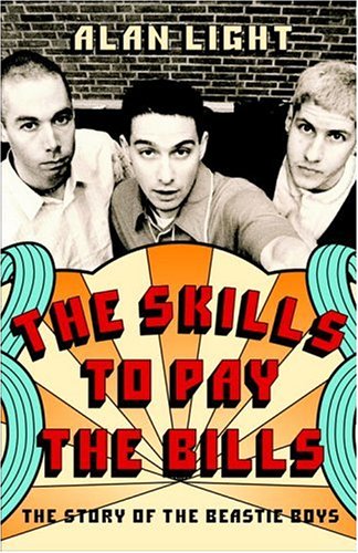 The Skills To Pay The Bills: The Story Of The Beastie Boys,New