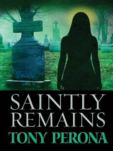 Saintly Remains (A Nick Bertetto Mystery),Used
