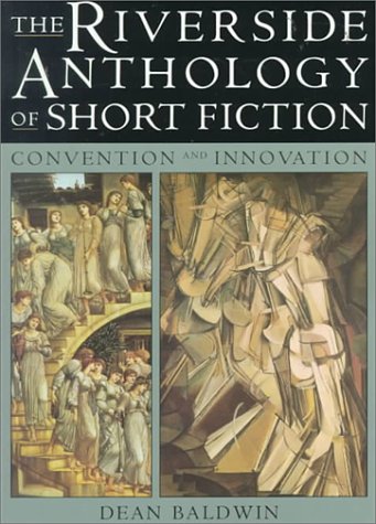 The Riverside Anthology Of Short Fiction: Convention And Innovation,New