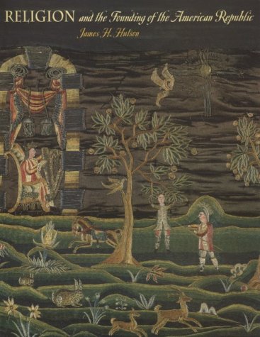 Religion and the Founding of the American Republic,New