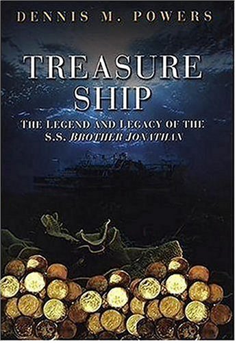 Treasure Ship: The Legend And Legacy Of The S.S. Brother Jonathan,Used