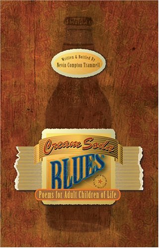 Cream Soda Blues: Poems for Adult Children of Life,Used