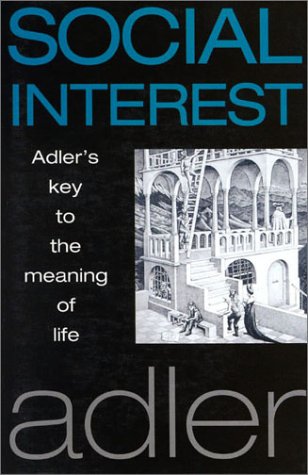 Social Interest: Adler's Key to the Meaning of Life,Used