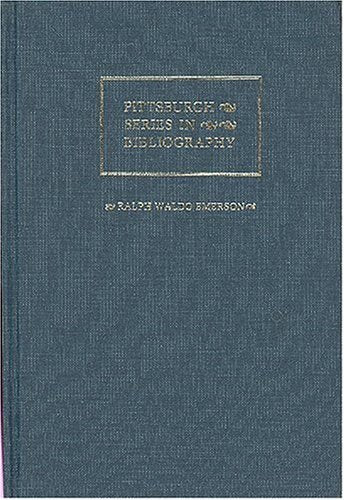Ralph Waldo Emerson: A Descriptive Bibliography (Pittsburgh Series in Bibliography),Used