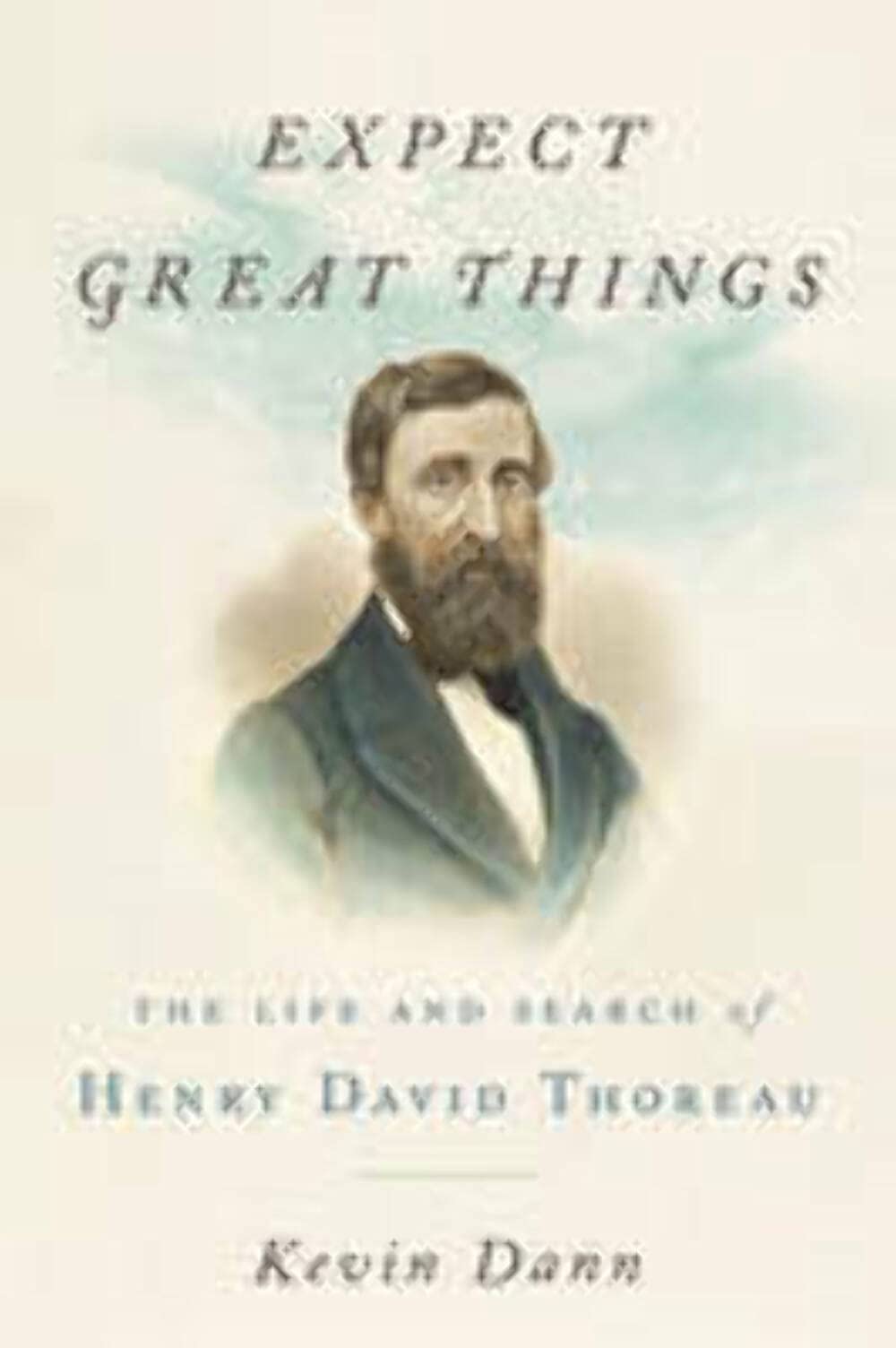 Expect Great Things: The Life and Search of Henry David Thoreau,Used