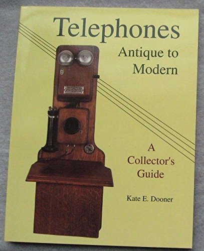 Telephones: Antique to Modern/a Collector's Guide,Used