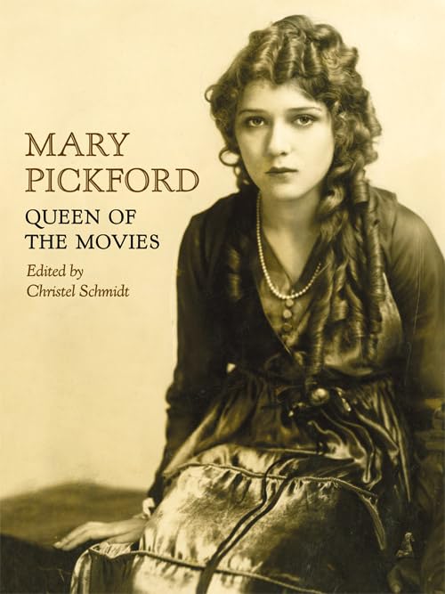 Mary Pickford: Queen Of The Movies