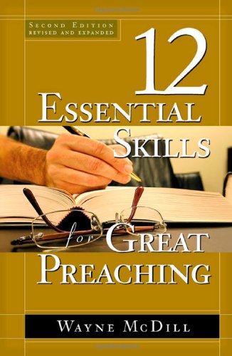 The 12 Essential Skills for Great Preaching Second Edition,Used