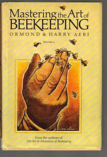 Mastering the Art of Beekeeping: Volume 2,Used