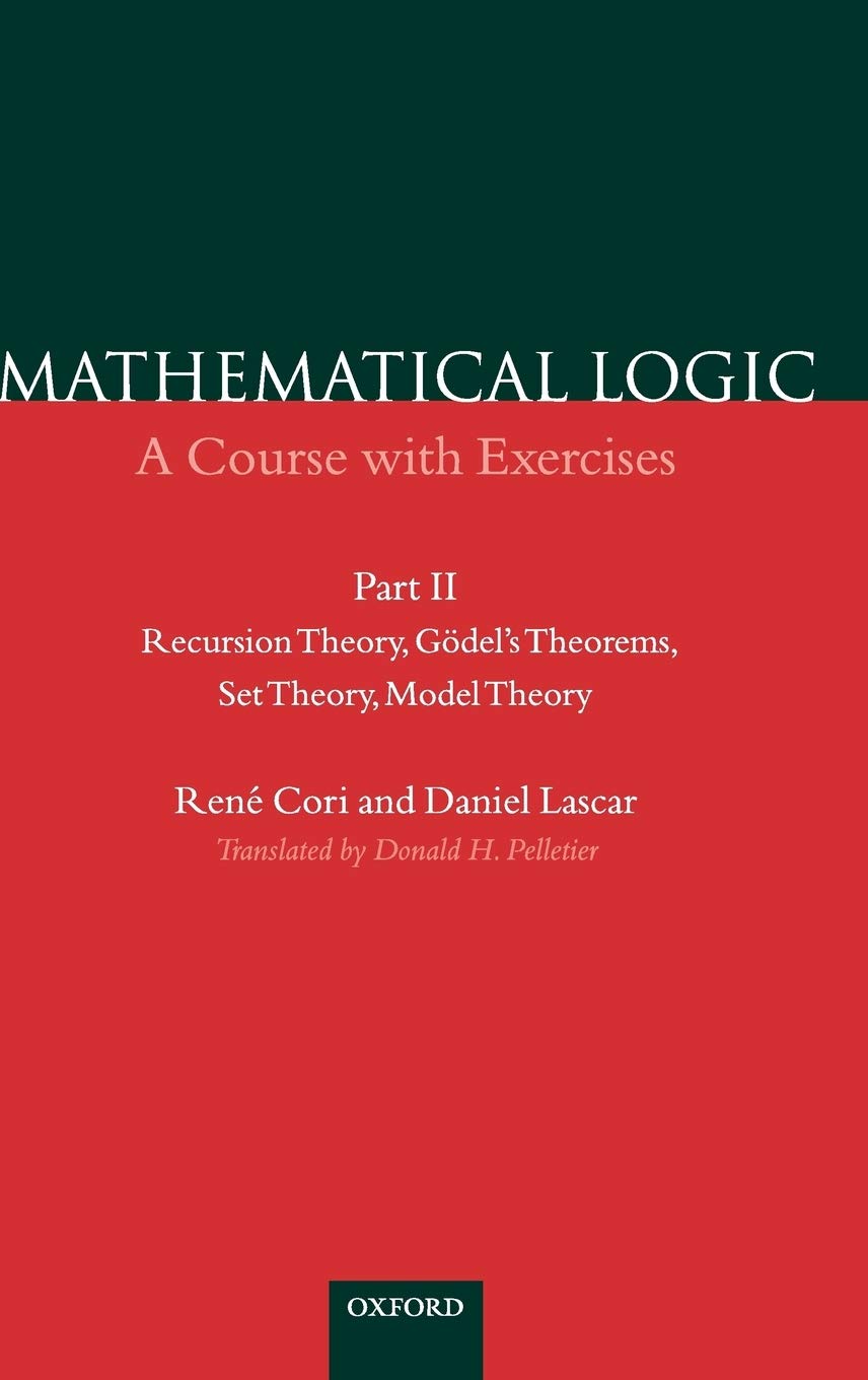 Mathematical Logic: A Course with ExercisesPart II: Recursion Theory, Gdel's Theorems, Set Theory, Model Theory,Used