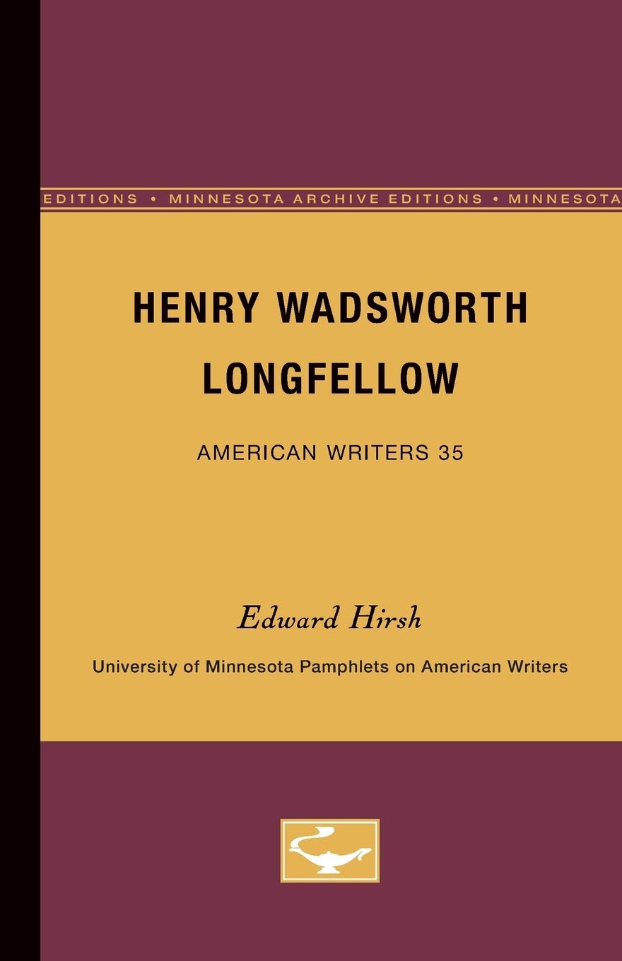 Henry Wadsworth Longfellow (University Of Minnesota Pamphlets On American Writers, No. 35),New
