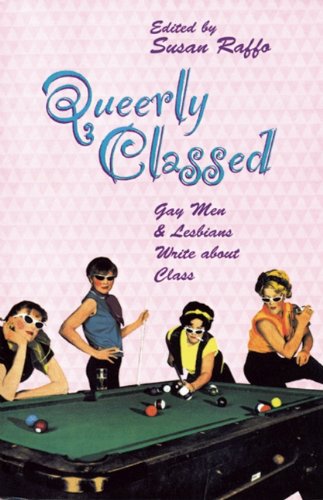 Queerly Classed: Gay Man & Lesbians Write About Class,Used