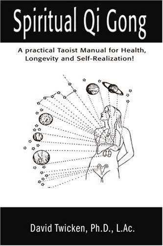 Spiritual Qi Gong: A Practical Taoist Manual for Health, Longevity and SelfRealization!,Used