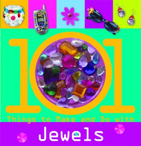 101 Things to Make and Do with Jewels (101 Craft Series),Used