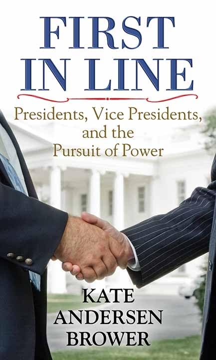 First in Line: Presidents, Vice Presidents, and the Pursuit of Power (Center Point Large Print),Used