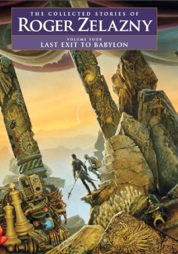 Last Exit to Babylon Volume 4: The Collected Stories of Roger Zelazny,Used
