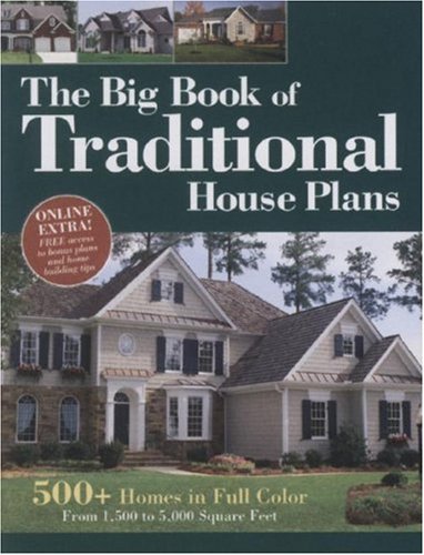 The Big Book of Traditional House Plans: 500+ Homes in Full Color, From 1,300 to 11,000 Square Feet,Used