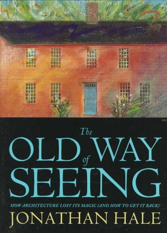 The Old Way of Seeing (And How to Get It Back),Used