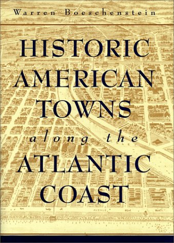 Historic American Towns along the Atlantic Coast (Creating the North American Landscape),Used