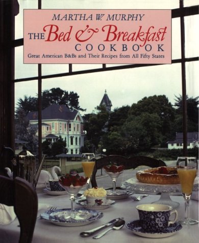 The Bed and Breakfast Cookbook: Great American B & Bs and Their Recipes from All Fifty States,Used