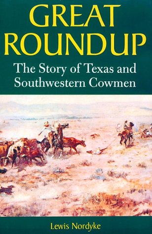 Great Roundup: The Story Of Texas And Southwestern Cowmen,New