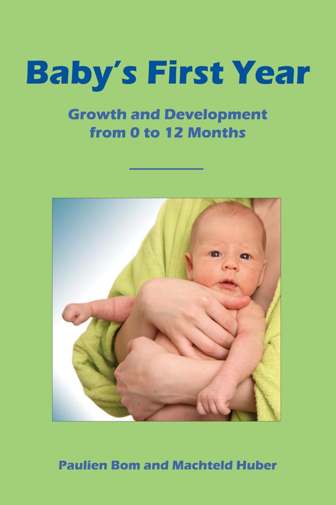 Baby's First Year: Growth and Development from 0 to 12 Months,Used