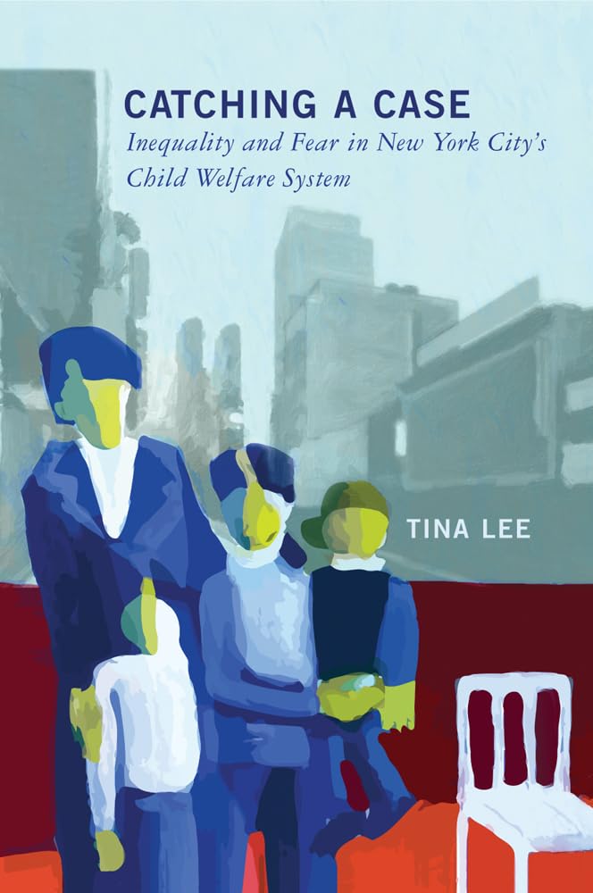Catching A Case: Inequality And Fear In New York City'S Child Welfare System,Used
