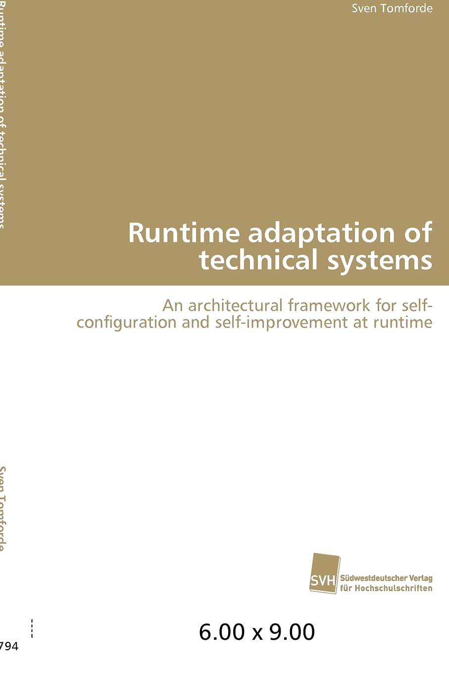 Runtime adaptation of technical systems: An architectural framework for selfconfiguration and selfimprovement at runtime,Used