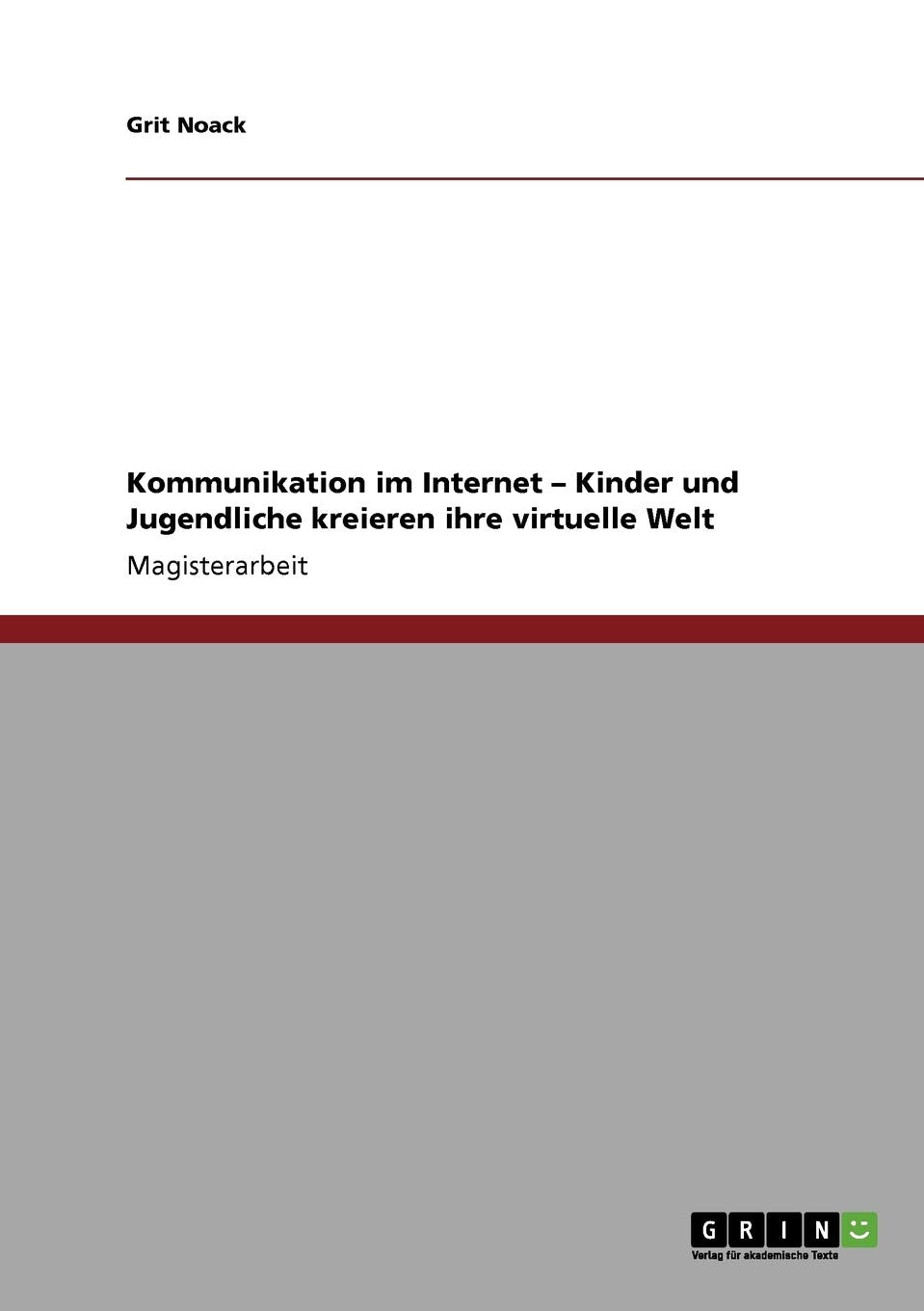 Kommunikation im Internet Kinder und Jugendliche kreieren ihre virtuelle Welt (German Edition),Used