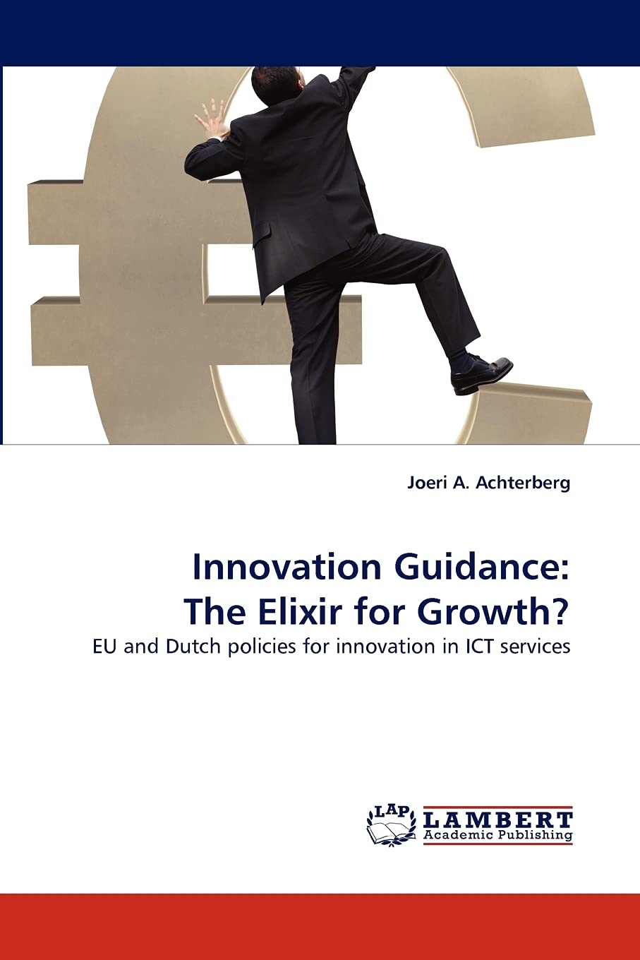 Innovation Guidance: The Elixir for Growth?: EU and Dutch policies for innovation in ICT services,Used