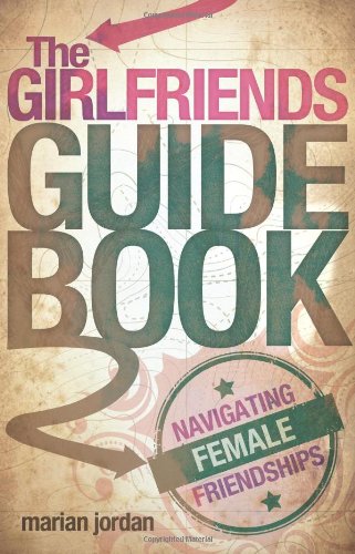 The Girlfriends Guidebook: Navigating Female Friendships,Used