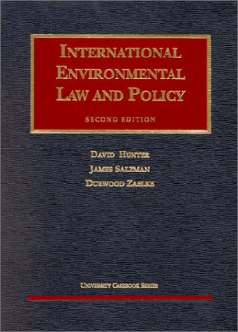 Hunter, Salzman and Zaelke International Environmental Law and Policy,Used