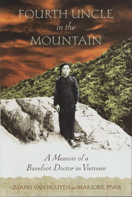 Fourth Uncle In The Mountain: A Memoir Of A Barefoot Doctor In Vietnam