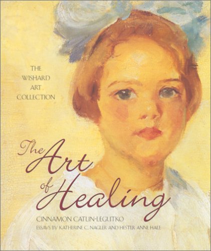 The Art of Healing: The Wishard Art Collection,Used