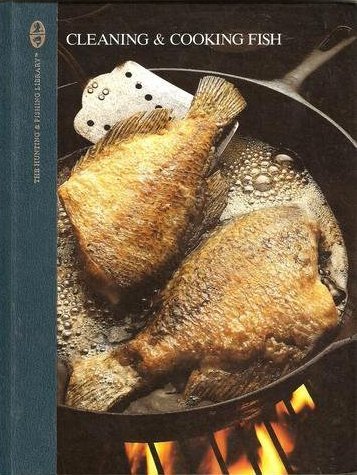 Cleaning and Cooking Fish (The Hunting and Fishing Library),Used