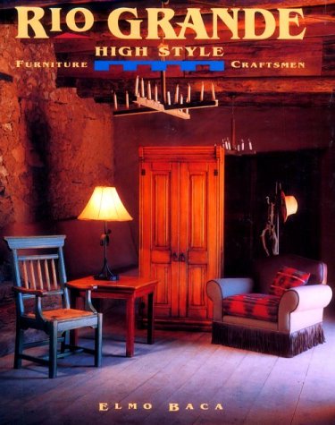 Rio Grande High Style: Furniture Craftsmen,Used