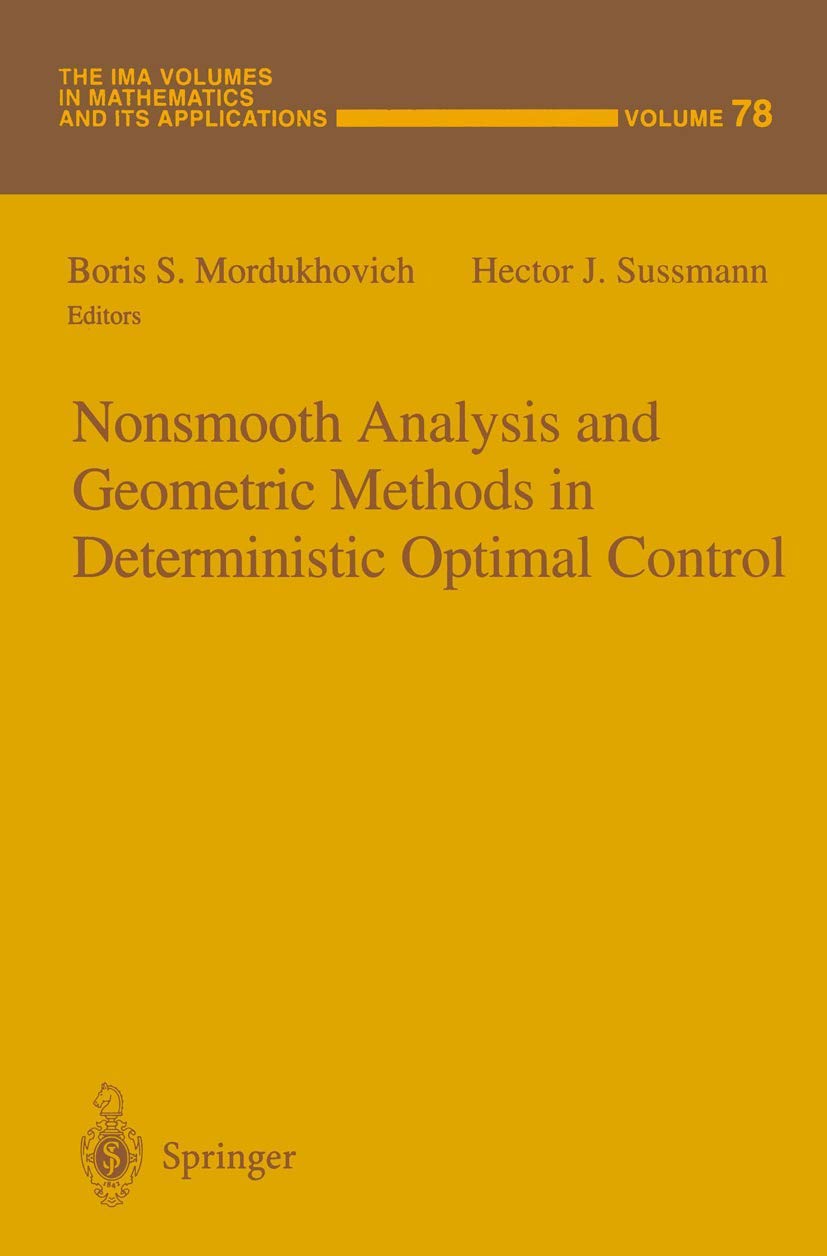 Nonsmooth Analysis and Geometric Methods in Deterministic Optimal Control (The IMA Volumes in Mathematics and its Applications, ,Used