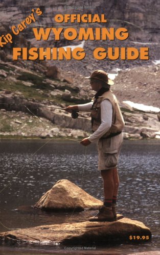 Kip Carey's Official Wyoming Fishing Guide,Used