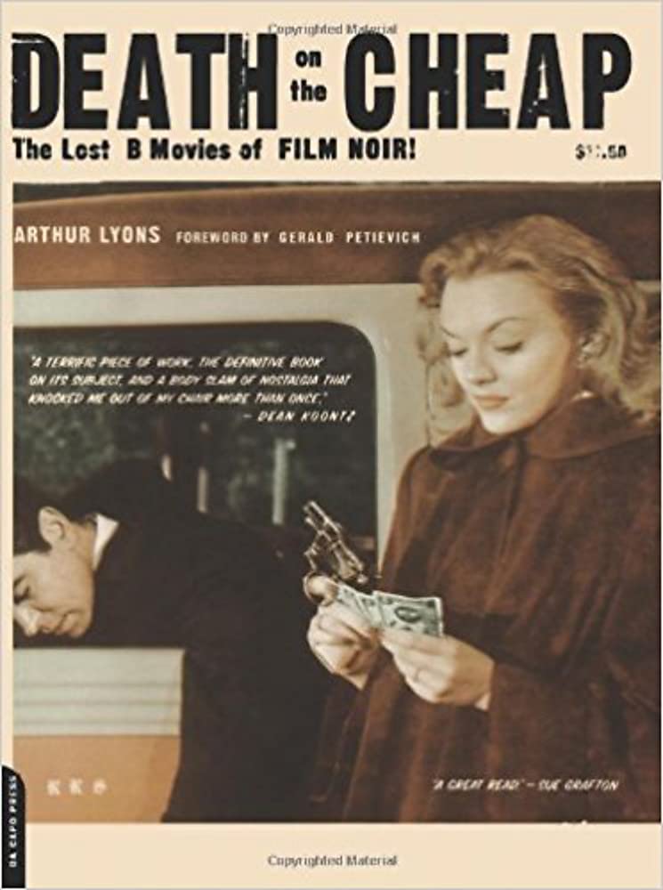 Death On The Cheap: The Lost B Movies Of Film Noir,New