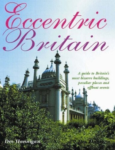 Eccentric Britian: A Guide To Britain's Bizarre Buildings, Peculiar Places And Offbeat Events,Used