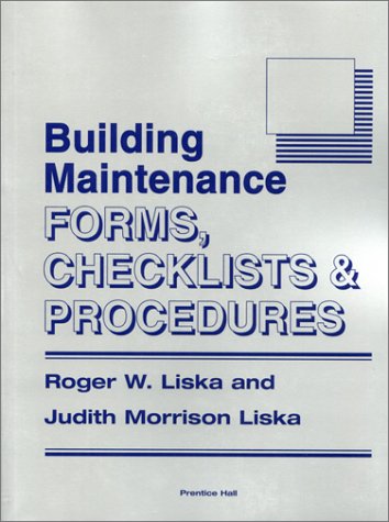 Building Maintenance: Forms, Checklists and Procedures,New