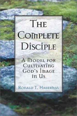 The Complete Disciple: A Model for Cultivating God's Image in Us,Used