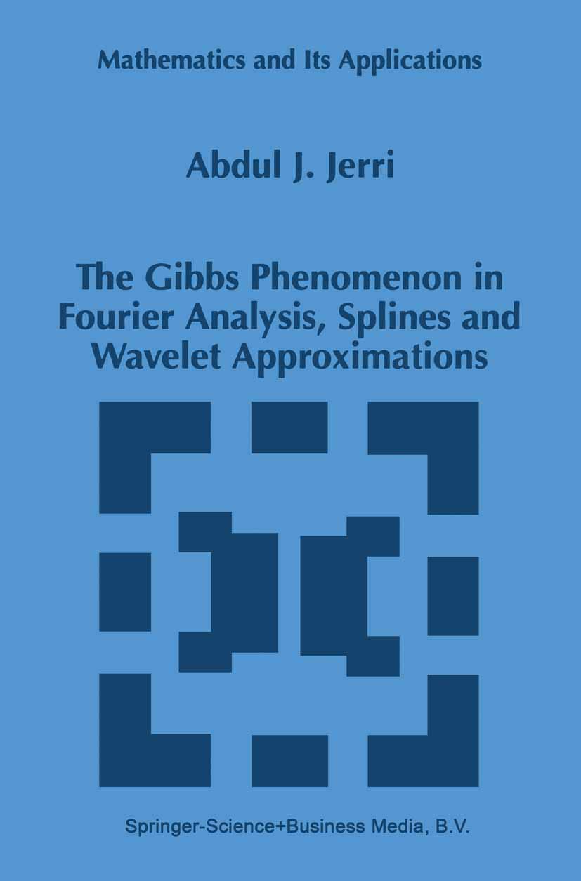 The Gibbs Phenomenon in Fourier Analysis, Splines and Wavelet Approximations (Mathematics and Its Applications, 446),Used