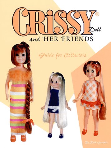 Crissy Doll And Her Friends: Guide For Collectors,Used