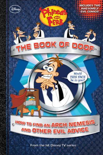 Phineas and Ferb The Book of Doof: How to Find an Arch Nemesis and Other Evil Advice,Used