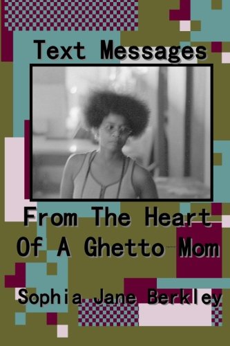 Text Messages From The Heart Of A Ghetto Mom