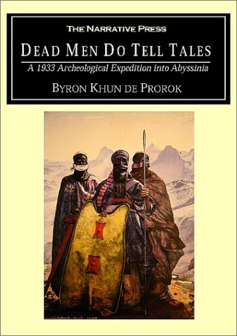 Dead Men Do Tell Tales: A 1933 Archeological Expedition into Abyssinia,Used