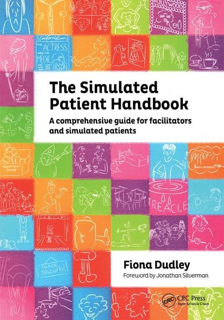 The Simulated Patient Handbook: A Comprehensive Guide for Facilitators and Simulated Patients,Used