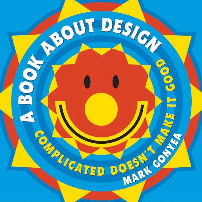 A Book About Design: Complicated Doesn'T Make It Good,New